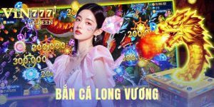 Bắn Cá Long Vương