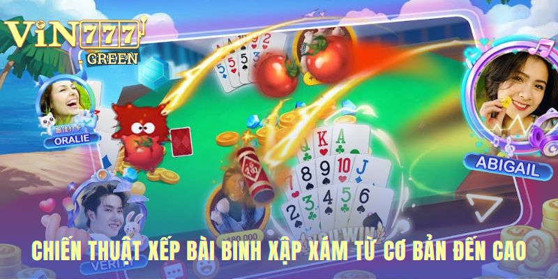 Các chiến thuật xếp bài giúp xử lý mọi thế bài hiệu quả