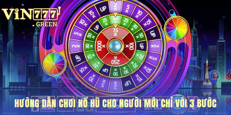 Quy trình chơi nổ hũ đơn giản chỉ với ba bước cho người mới