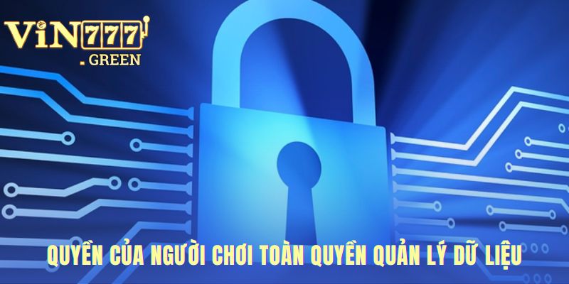 Chính sách bảo mật trao toàn quyền quản lý dữ liệu cá nhân