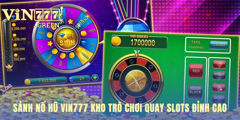 Sảnh nổ hũ VIN777 hội tụ game đỉnh cao và công nghệ minh bạch
