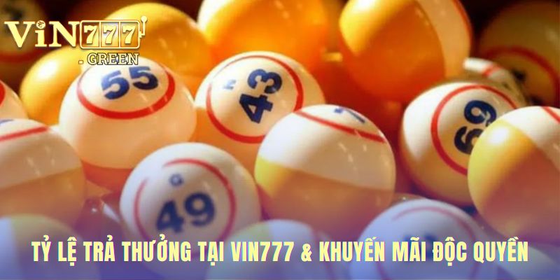 Xổ số 3 miền VIN777 công khai tỷ lệ thưởng cạnh tranh